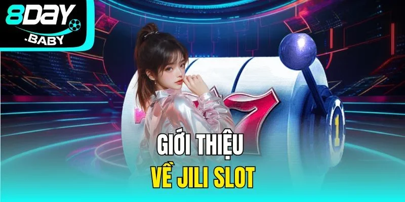 Giới thiệu về Jili slot