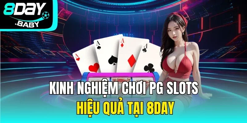Kinh nghiệm chơi PG Slots hiệu quả 